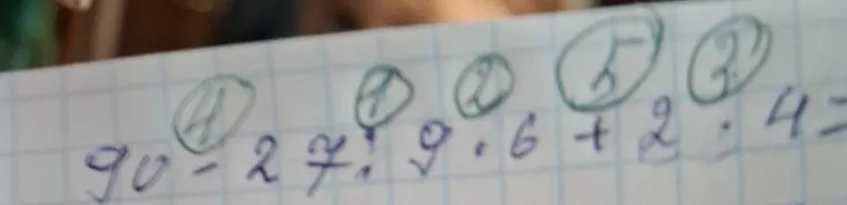 Вычисли значение выражения $90 - 27 : 9 + 6 + 2 = 4$ соблюдая порядок действий, указанный цифрами в кружках.