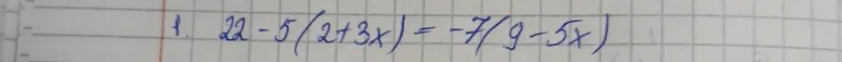 Реши уравнение $22 - 5(2 + 3x) = -7(9 - 5x)$
