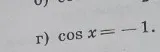 Реши уравнение $\cos x = -1$.