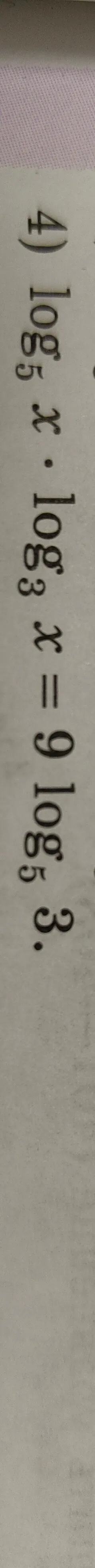 Реши уравнение $log_5 x \cdot log_3 x = \frac{1}{9}$.