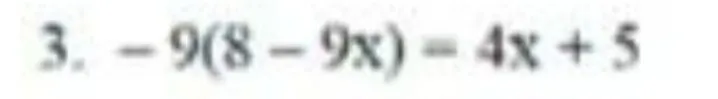 Реши уравнение -9(8 - 9x) = 4x + 5.