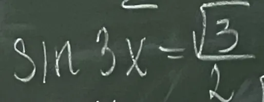 Решите уравнение $\sin 3x = \frac{\sqrt{3}}{2}$