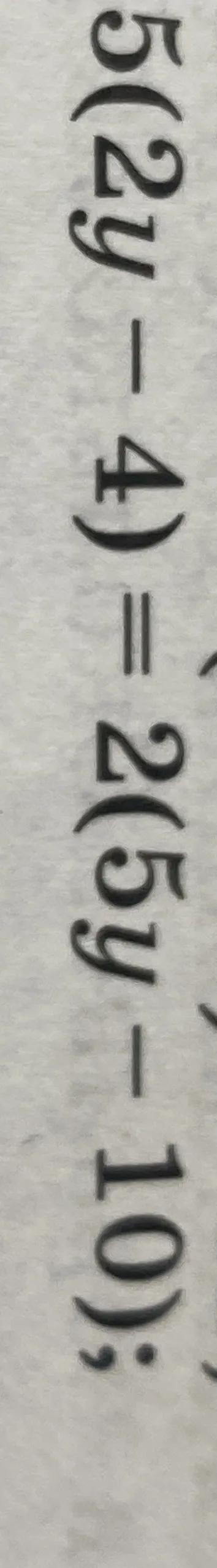 Решите уравнение 2(5y - 10) = 5(2y - 4)