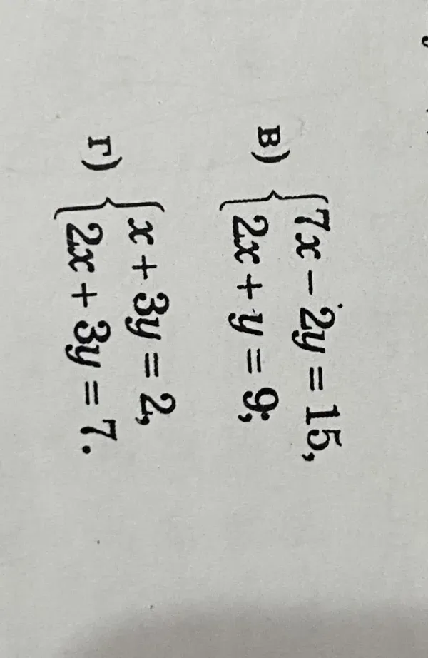 Решить систему уравнений методом подстановки:
Б) $ \begin{cases} 7x - 2y = 15 \\ 2x + y = 9 \end{cases} $