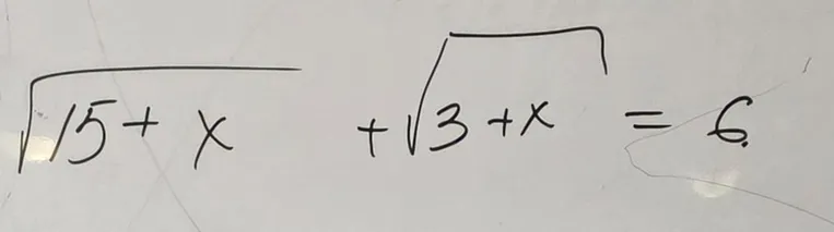 Решить уравнение $\sqrt{15+x} + \sqrt{3+x} = 6$