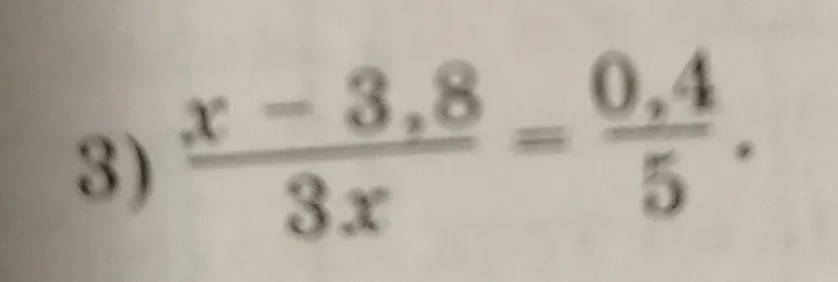 Решите уравнение: \frac{x - 3,8}{3x} = \frac{0,4}{5}