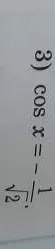 Решите уравнение $\cos x = -\frac{1}{\sqrt{2}}$