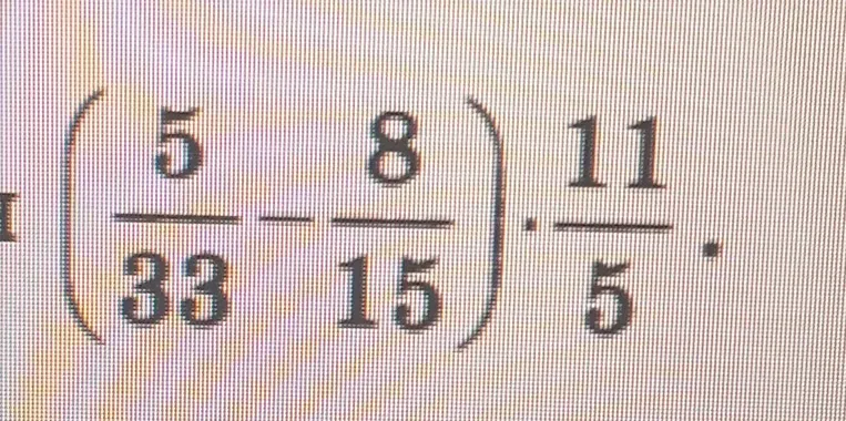 Вычислите значение выражения $\left(\frac{5}{33} - \frac{8}{15}\right) \cdot \frac{11}{5}$