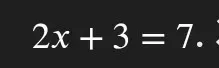 Решите уравнение $2x+3=7$