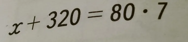 Решите уравнение $x + 320 = 80 \cdot 7$