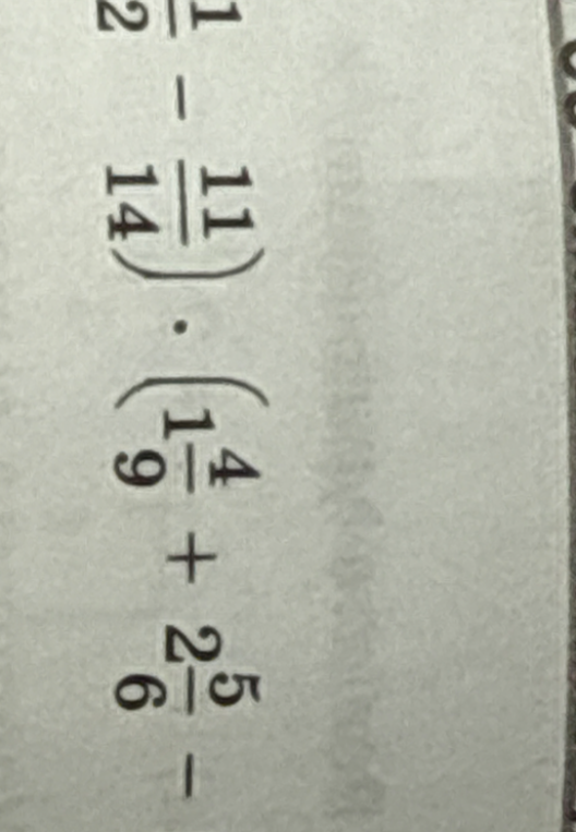 Вычислите значение выражения $ \left(1\frac{1}{2} - \frac{11}{14}\right) \cdot \left(1\frac{4}{9} + 2\frac{5}{6}\right) $