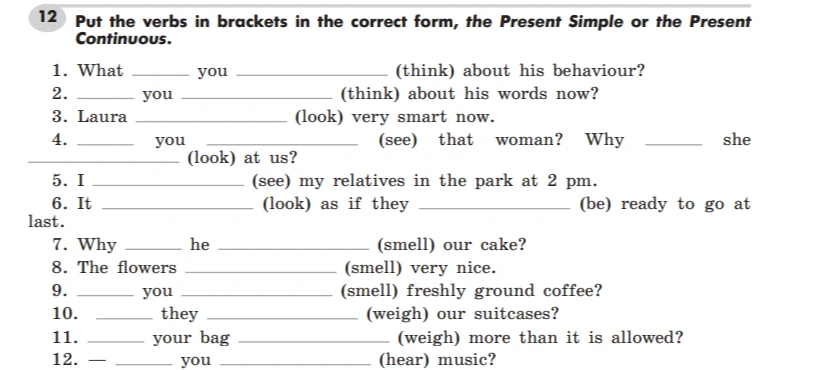 Put the verbs in brackets in the correct form, the Present Simple or the Present Continuous.