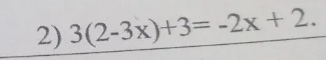 Решите уравнение 3(2-3x)+3 = -2x+2