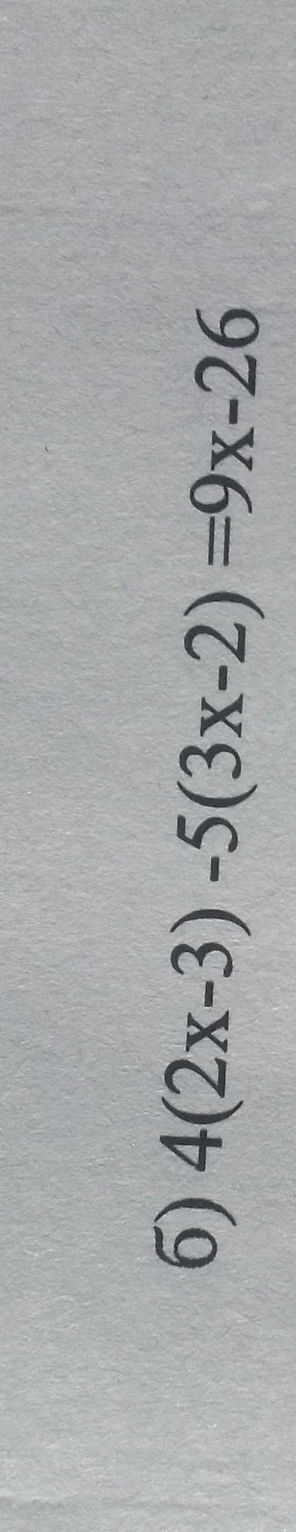 Решите уравнение $4(2x-3) - 5(3x-2) = 9x-26$