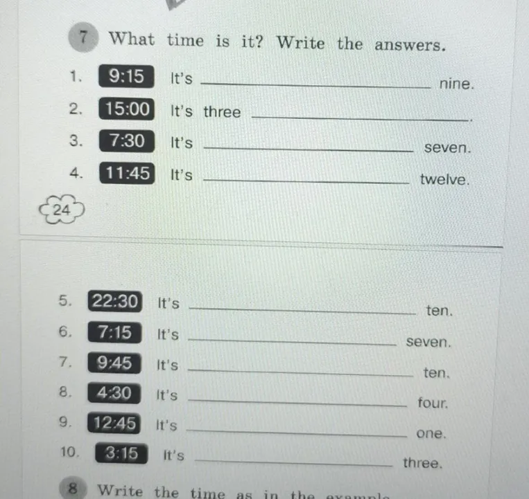 What time is it? Write the answers. 1. 9:15 It's _________ nine.