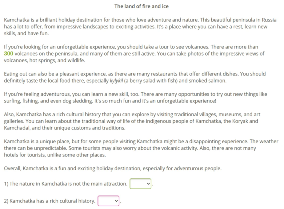Ответьте на вопрос: "The nature in Kamchatka is not the main attraction."