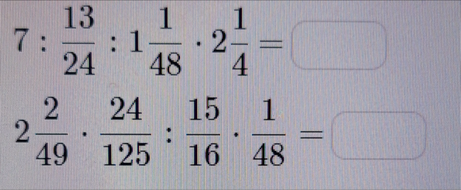 Вычислите $7 : \frac{13}{24} : 1\frac{1}{48} \cdot 2\frac{1}{4} = $