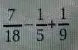 Вычислить значение выражения $\frac{7}{18} - \frac{1}{5} + \frac{1}{9}$