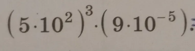 Упростите выражение $(5 \cdot 10^2)^3 \cdot (9 \cdot 10^{-5})$