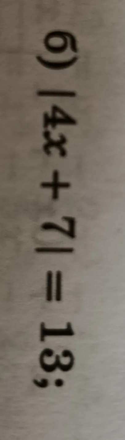 Решите уравнение |4x + 7| = 13