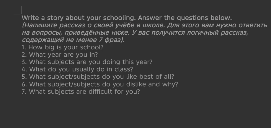 Write a story about your schooling. Answer the questions below ...