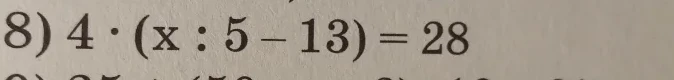 Решите уравнение 4 * (x : 5 - 13) = 28