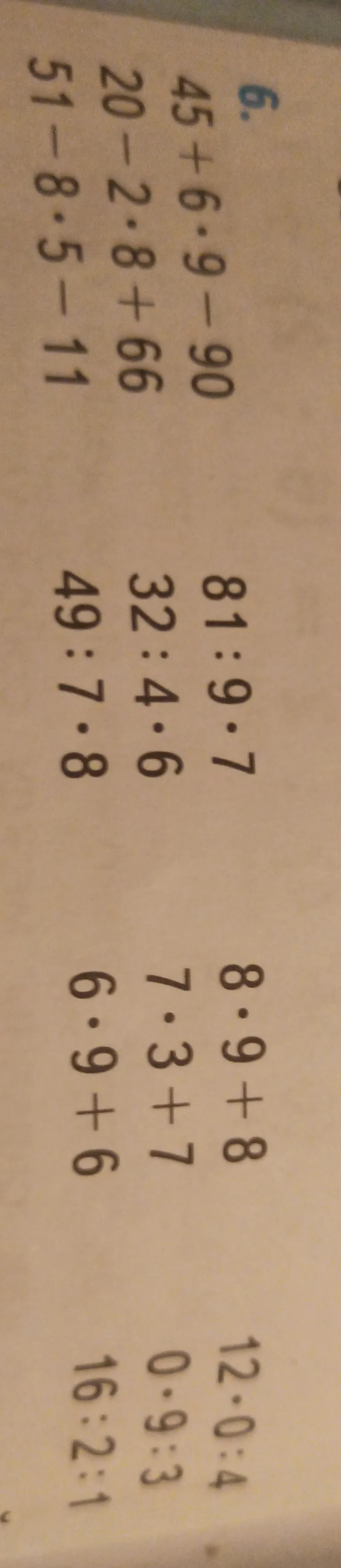 Вычислите значения выражений: 45 + 6 * 9 - 90, 81 : 9 * 7, 8 * 9 + 8 и другие.