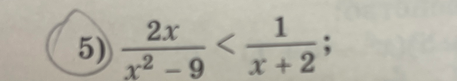 Решите неравенство 2x / (x^2 - 9) < 1 / (x + 2)