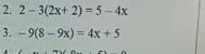 Решите уравнения: 2. 2 - 3(2x + 2) = 5 - 4x; 3. -9(8 - 9x) = 4x + 5
