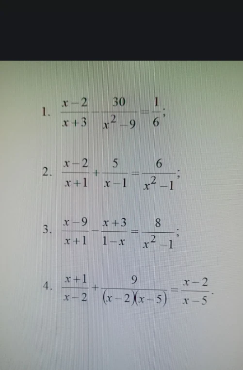 Решите уравнения: 1) (x-2)/(x+3) - 30/(x²-9) = 1/6; 2) (x-2)/(x+1) + 5/(x-1) = 6/(x²-1); 3) (x-9)/(x+1) - (x+3)/(1-x) = 8/(x²-1); 4) (x+1)/(x-2) + 9/((x-2)(x-5)) = (x-2)/(x-5).