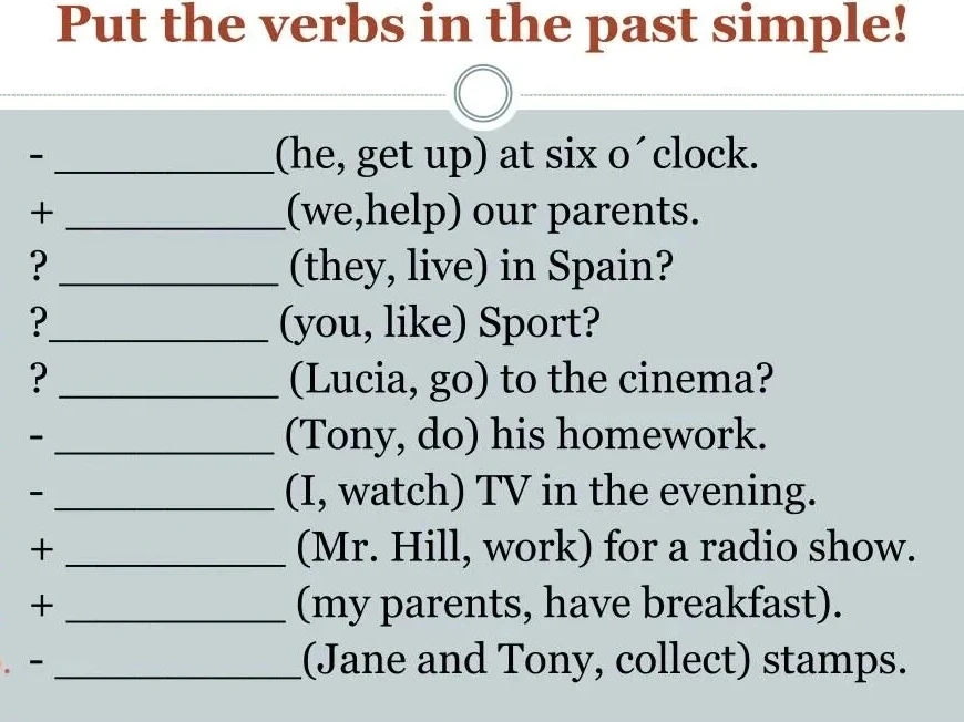 Put the verbs in the past simple!