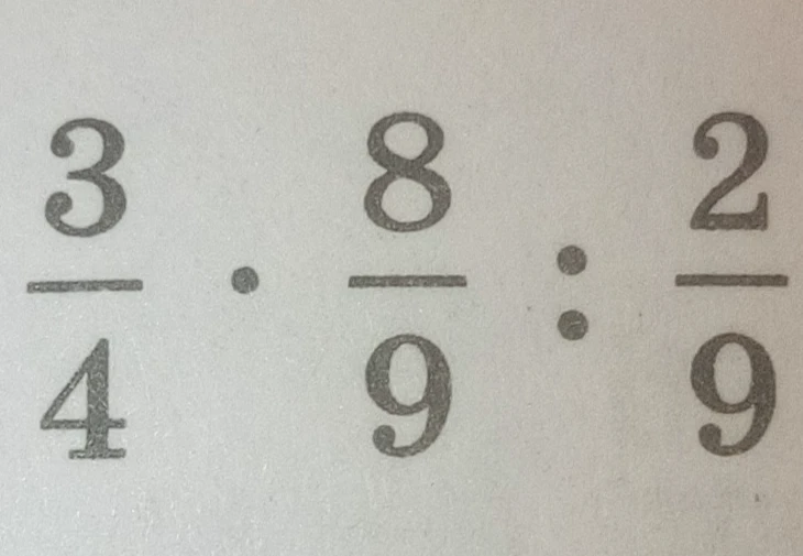 Вычислите значение выражения: 3/4 * 8/9 : 2/9