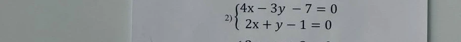 Решите систему уравнений: 4x - 3y - 7 = 0; 2x + y - 1 = 0