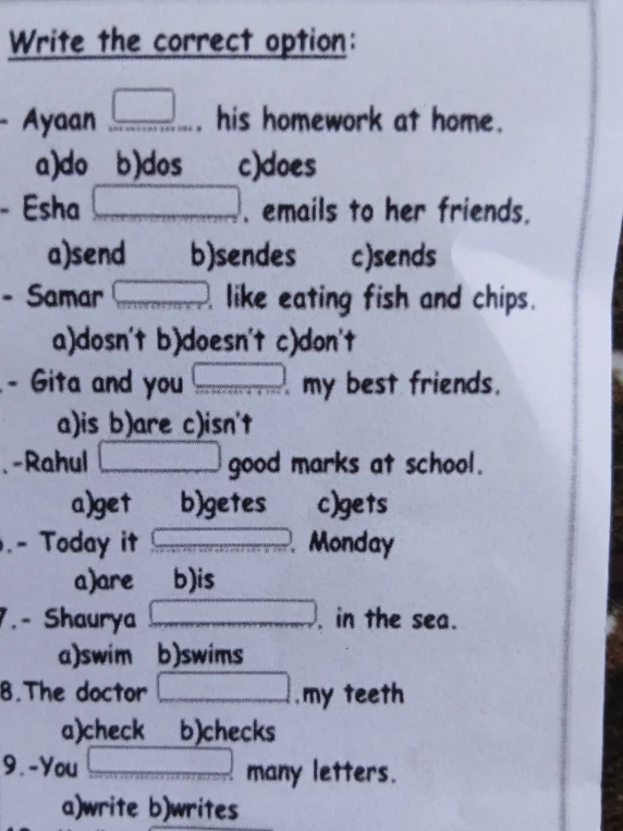 Write the correct option: Ayaan ... his homework at home.