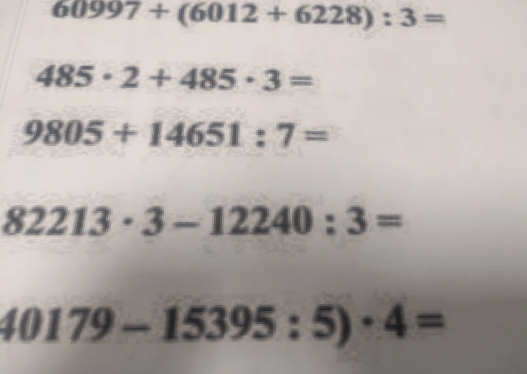 Вычислите значения выражений: 60997 + (6012 + 6228) : 3; 485 * 2 + 485 * 3; 9805 + 14651 : 7; 82213 * 3 - 12240 : 3; (40179 - 15395 : 5) * 4.