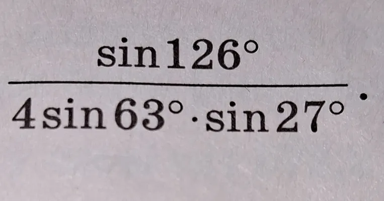 Вычислите значение выражения: sin 126° / (4 sin 63° * sin 27°)