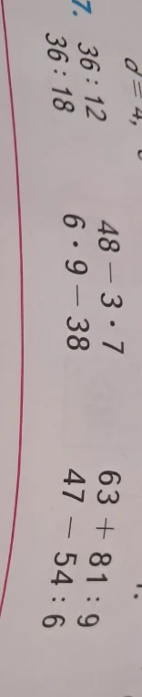 Вычислите значения выражений: 36:12, 36:18, 48-3*7, 6*9-38, 63+81:9, 47-54:6
