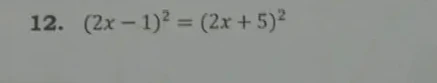 Решите уравнение (2x-1)^2 = (2x+5)^2