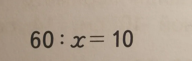 Решите уравнение 60 : x = 10