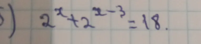 Решите уравнение 2^x + 2^{x-3} = 18
