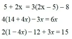 Решите уравнения: 1) 5 + 2x = 3(2x - 5) - 8; 2) 4(14 + 4x) - 3x = 6x; 3) 2(1 - 4x) - 12 + 3x = 15