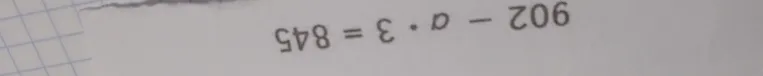 Реши уравнение 902 - a * 3 = 845