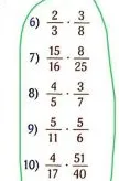 Выполните умножение дробей: 6) 2/3 * 3/8; 7) 15/16 * 8/25; 8) 4/5 * 3/7; 9) 5/11 * 5/6; 10) 4/17 * 51/40