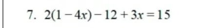 Решите уравнение 2(1 - 4x) - 12 + 3x = 15