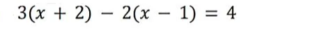 Решите уравнение 3(x + 2) - 2(x - 1) = 4