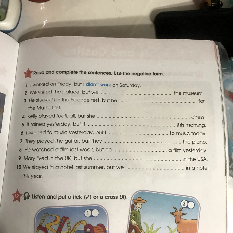 Read and complete the sentences. Use the negative form.