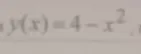 Исследуйте функцию y(x) = 4 - x^2