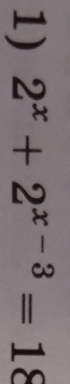 Решите уравнение 2^x + 2^(x-3) = 18