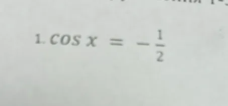 1. cos x = -1/2
