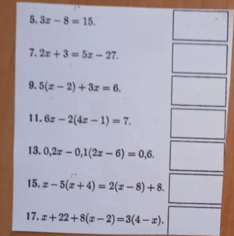 Решите уравнения: 3x - 8 = 15; 2x + 3 = 5x - 27; 5(x - 2) + 3x = 6; 6x - 2(4x - 1) = 7; 0,2x - 0,1(2x - 6) = 0,6; x - 5(x + 4) = 2(x - 8) + 8; x + 22 + 8(x - 2) = 3(4 - x)